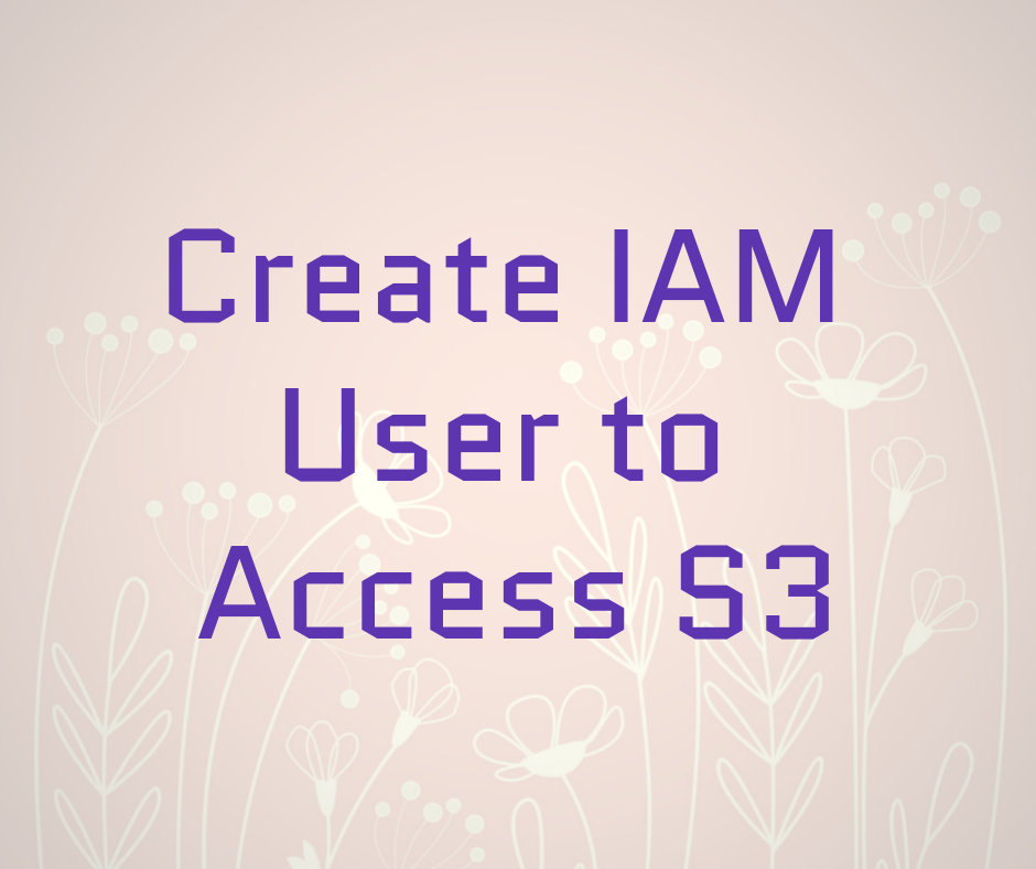 create-iam-user-to-access-s3-in-easy-steps-binary-guy