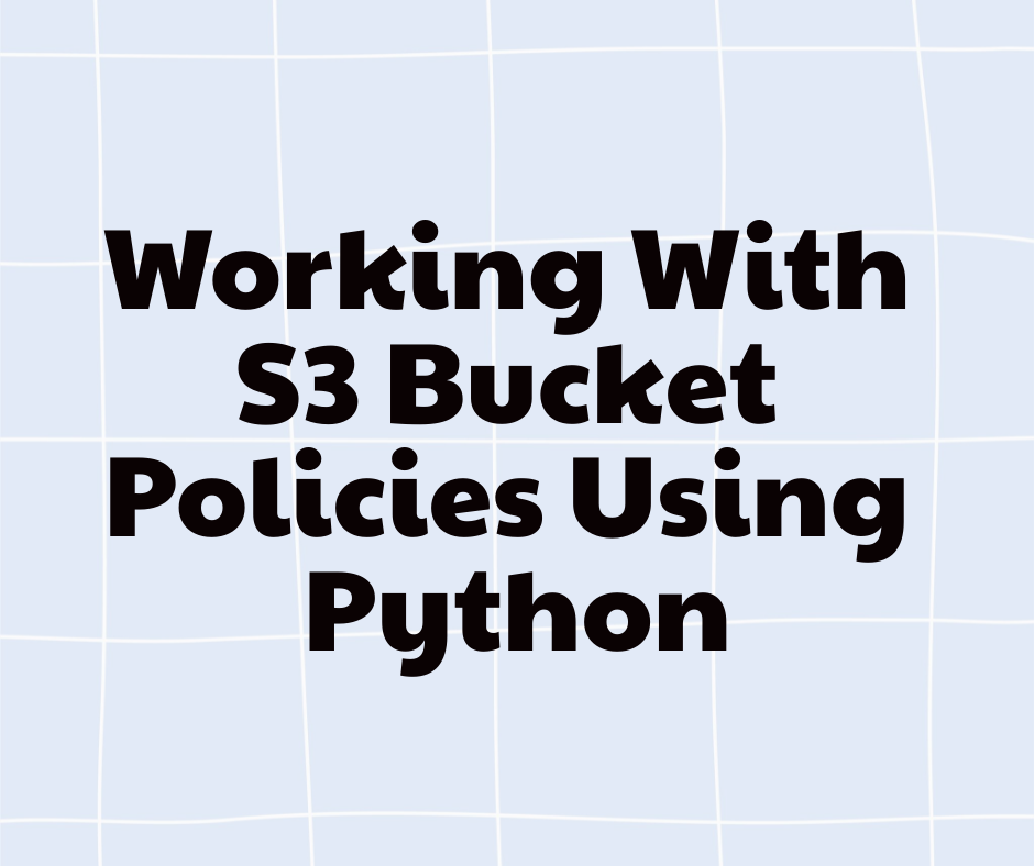 working-with-s3-bucket-policies-using-python-binary-guy